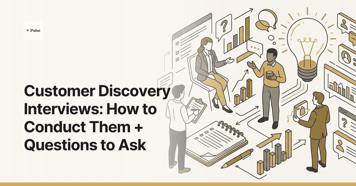 Customer Discovery Interviews: How to Conduct Them + Questions to Ask