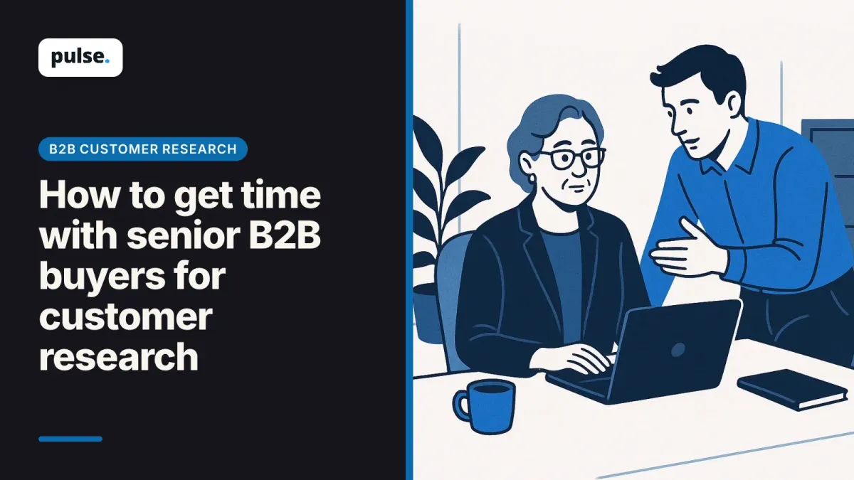 How to get time with senior B2B buyers for customer research