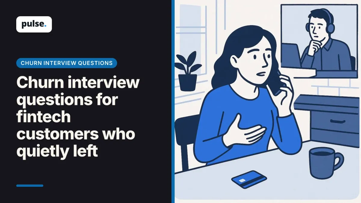 Churn interview questions for fintech customers who quietly left