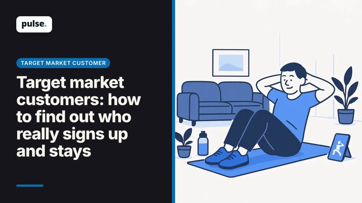 Target market customers: how to find out who really signs up and stays