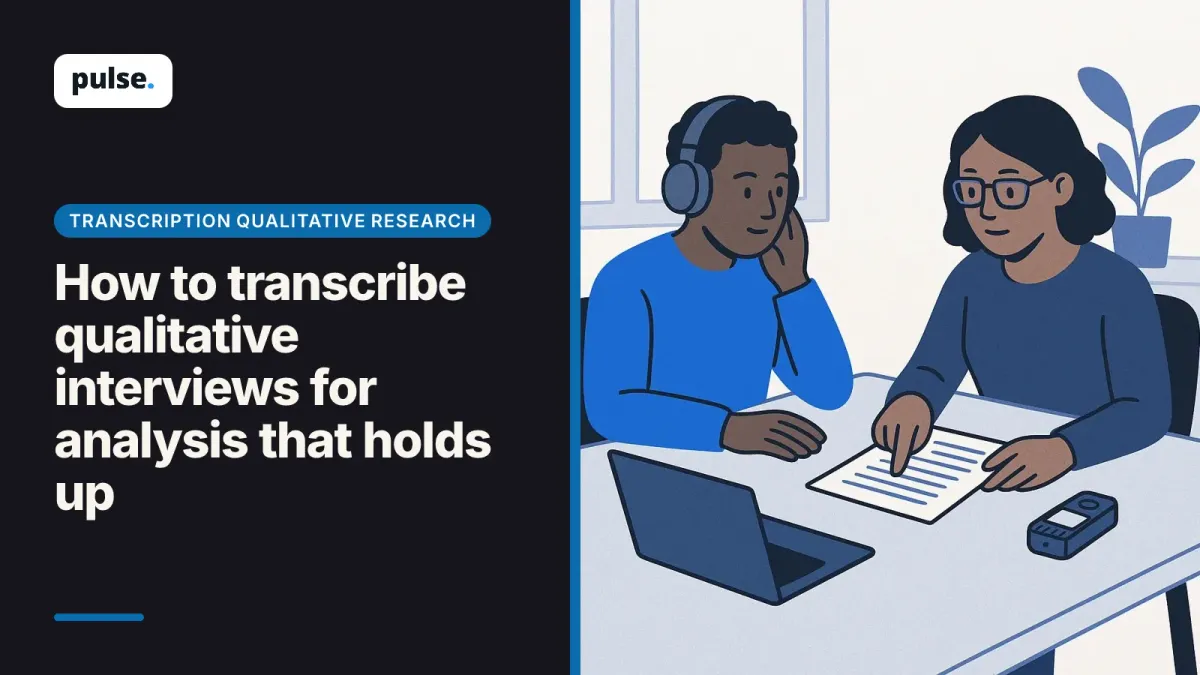 How to transcribe qualitative interviews for analysis that holds up